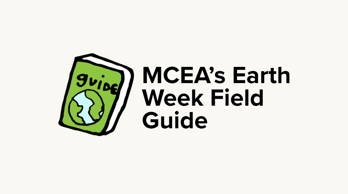 MCEA's Earth Week Field Guide Minnesota Center for Environmental Advocacy